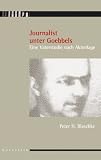 Produkt-Bild: Journalist unter Goebbels: Eine Vaterstudie nach Aktenlage. Mit einem Vorwort von Volkhard Knigge