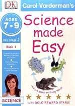 Science Made Easy Life Processes and Living Things: Ages 7-9 Key Stage 2 Bk. 1 (Carol Vorderman's Science Made Easy)