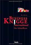 Business Knigge international - Der Schnellkurs - Kai Oppel