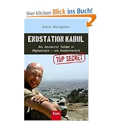 Endstation Kabul: Als deutscher Soldat in Afghanistan - ein Insiderbericht