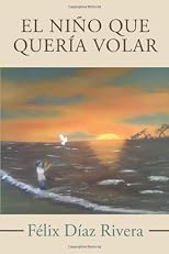 El Niño Que Quería Volar (Spanish Edition)