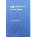 Labor, Democratization and Development in India and Pakistan (Workers and Unions) (Routledge Contemporary South Asia Series) (Hardcover)