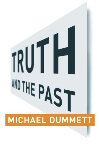 Truth and the Past (Columbia Themes in Philosophy)