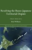 More details of book titled: Resolving the Russo-Japanese Territorial Dispute: Hokkaido-Sakhalin Relations (Nissan Institute/Routledge Japanese Studies)