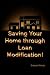 Saving Your Home through Loan Modification!