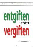 Produkt-Bild: Entgiften statt vergiften