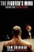 The Fighter's Mind: Inside the...