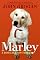 Marley: A Dog Like No Other by John Grogan