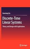 Discrete-Time Linear Systems: Theory and Design with Applications