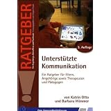 Unterst�tzte Kommunikation: Ein Ratgeber f�r Eltern, Angeh�rige sowie Therapeuten und P�dagogenvon "Katrin Otto"