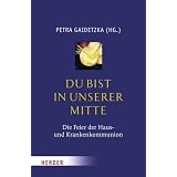Du bist in unserer Mitte: Die Feier der Haus- und Krankenkommunionvon "Petra Gaidetzka"