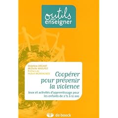 Coop�rer pour pr�venir la violence : Jeux et activit�s d'apprentissage pour les enfants de 2 ans et demi � 12 ans