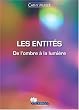 Les entit�s - De l'ombre � la lumi�re
