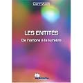 Les entit�s - De l'ombre � la lumi�re