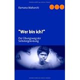 "Wer bin ich?": Der �bungsweg der Selbstergr�ndungvon "Ramana Maharshi"