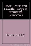 Trade, tariffs and growth : essays in international economics