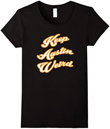 Women's Keep Austin Weird T-Shirt Texas Funny Gift Idea Large Black
