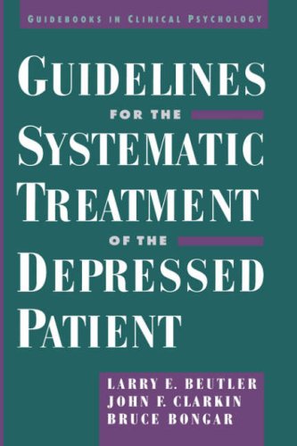 Guidelines for the Systematic Treatment of the Depressed Patient (Guidebooks in Clinical Psychology)