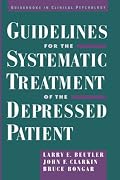 Guidelines for the Systematic Treatment of the Depressed Patient (Guidebooks in Clinical Psychology)