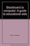 Blackboard to computer : a guide to educational aids