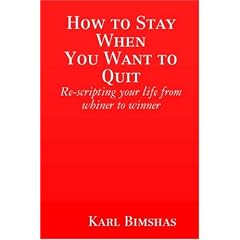 How to Stay When You Want to Quit