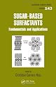 Sugar-Based Surfactants: Fundamentals and Applications (Surfactant Science)