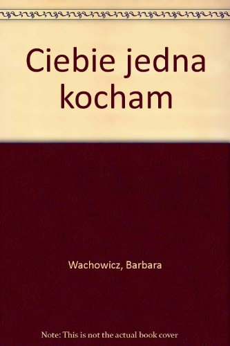 Ciebie jedna kocham (Polish Edition)