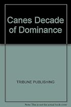 Canes: Decade of Dominance Canes: Decade of Dominance