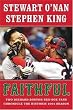 Faithful - Two Diehard Boston Red Sox Fans Chronicle The Historic 2004 Season