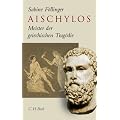 Aischylos: Meister der griechischen Trag�die