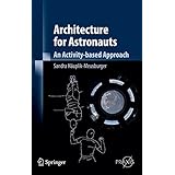 architecture for astronauts an activity based approach springer praxis books
