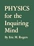 Physics for the Inquiring Mind: The Methods, Nature, and Philosophy of Physical Science