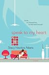 Speak to My Heart: A Novel