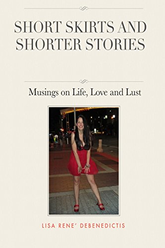 short skirts and shorter stories musings on life love and lust