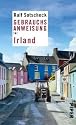 Gebrauchsanweisung für Irland: Überarbeitete und erweiterte Neuausgabe 2010