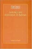 Judiciary and Arbitration in Bahrain: Historical and Analytical Study (Arab and Islamic Laws Series)