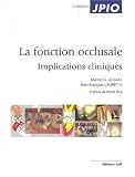 La fonction occlusale : Implications cliniques