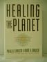 Healing the Planet: Strategies for Resolving the Environmental Crisis