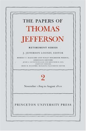 The Papers of Thomas Jefferson, Retirement Series: Volume 2: 16 November 1809 to 11 August 1810