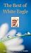 Best Of White Eagle: Wise Words From a Spiritual Teacher