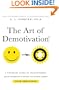 The Art of Demotivation - Manager Edition: A Visionary Guide for Transforming Your Company's Least Valuable Asset - Your Employees