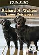 GUN DOG DVD Richard A. Wolters Trains Retrievers