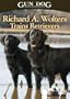 GUN DOG DVD Richard A. Wolters Trains Retrievers