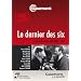 Le dernier des six