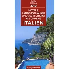 Hotels, Landgasth�fe und Agriturismo mit Charme in Italien 2010