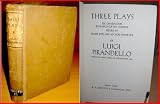Three Plays - Six Characters in Search of an Author, Henry Iv, Right You Are! (If You Think So)