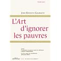 L'art d'ignorer les pauvres : Suivi de Economistes en guerre contre les ch�meurs et Du bon usage du cannibalisme