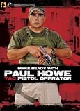 Panteao Productions Make Ready with Paul Howe Tac Pistol Operator DVD