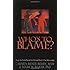 Who's to Blame? Escape the Victim Trap and Gain Personal Power in Your Relationships