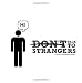 Don't Talk to Strangers: A collection of anonymous journal entries